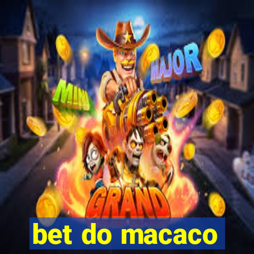 bet do macaco